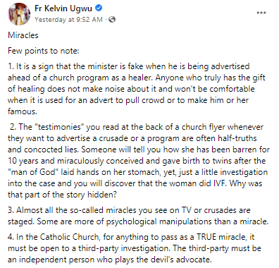 Almost all the so-called miracles you see on TV or crusades are staged. Some are more of psychological manipulations than a miracle - Catholic priest, Fr. Kelvin Ugwu 