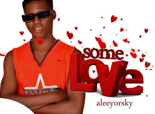 Aleeyorsky - Some Love